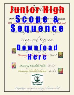 Junior High SCOPE & SEQUENCE Christian School Free Download covers all four titles 1